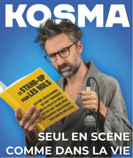 Kosma, seul en scène comme dans la vie